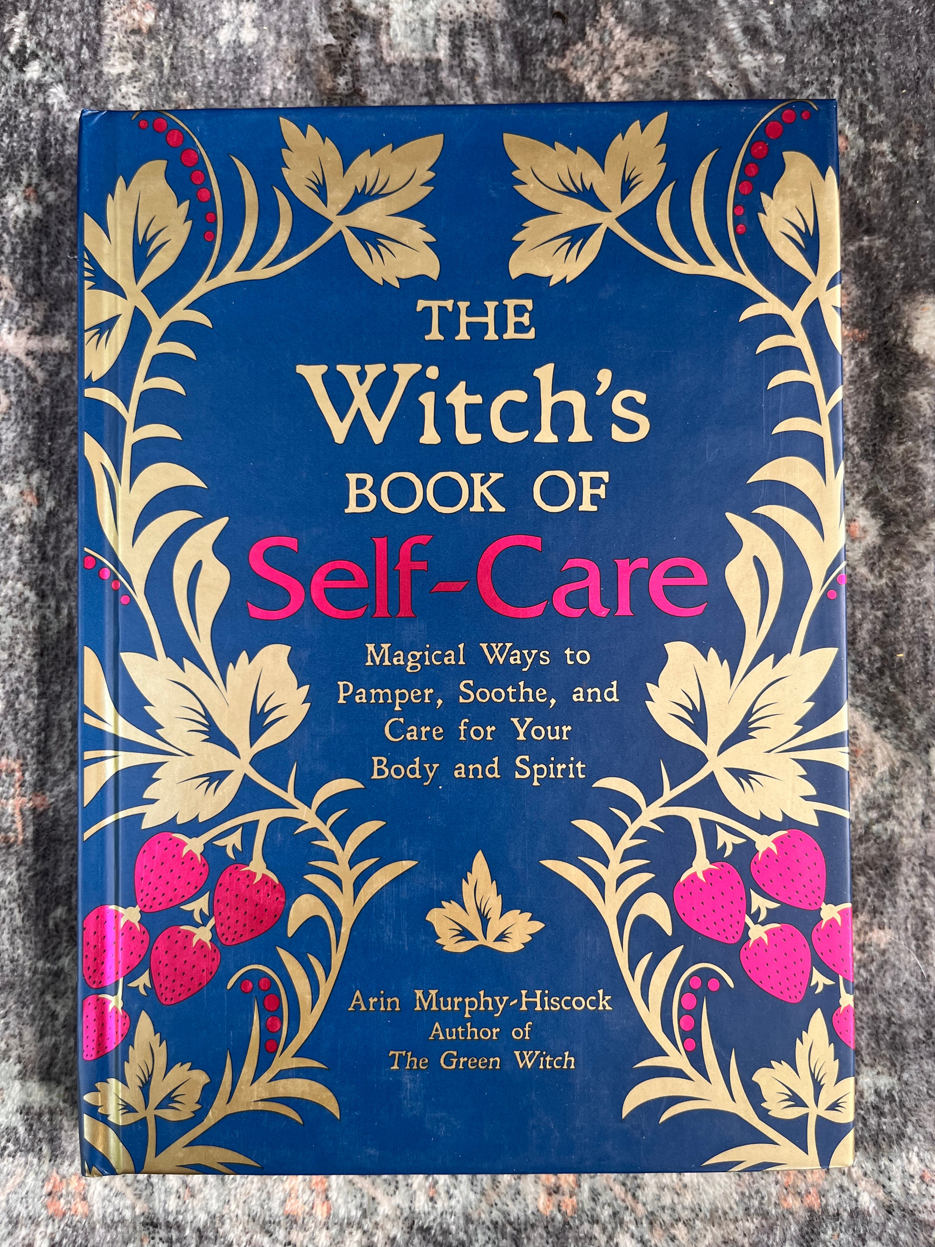 The Witch’s Book of Self-Care — Arin Murphy-Hiscock