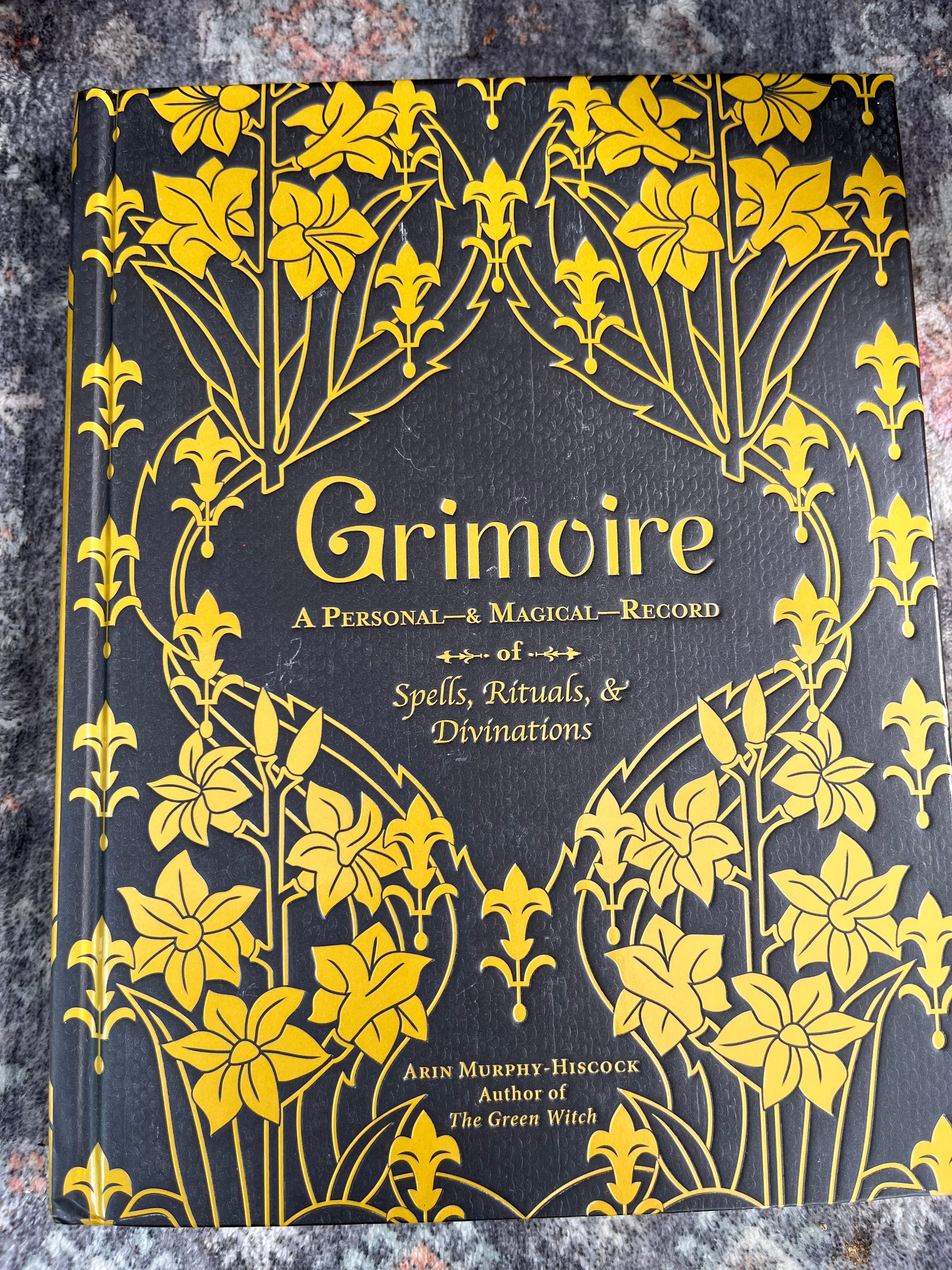 Grimoire: A personal and Magical Record of Spells, Rituals, and Divinations by Arin Murphy-Hiscock
